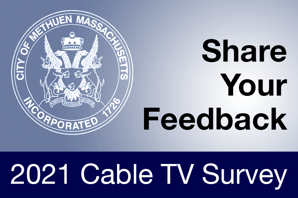 Share Your Feedback - Methuen 2021 Cable TV Survey